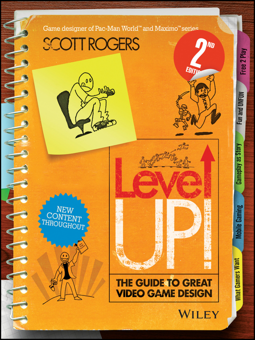 Title details for Level Up! the Guide to Great Video Game Design by Scott Rogers - Wait list